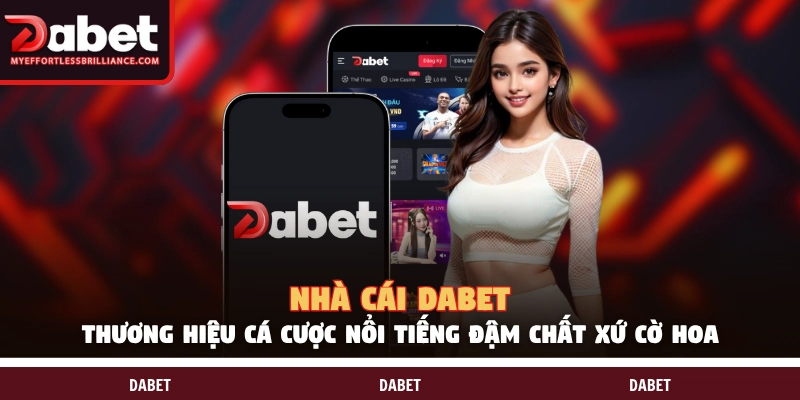 Tổng quan về nhà cái cá cược DABET đến từ Hoa Kỳ